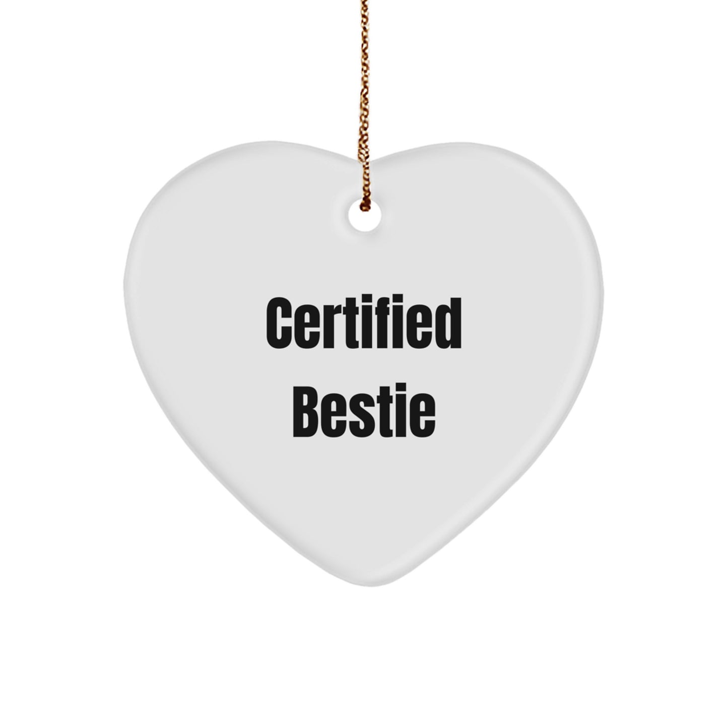 Funny Bestie Gifts for Her, Heart Ornament with Certified Bestie Quote, Unique Christmas Decorations - Image 1