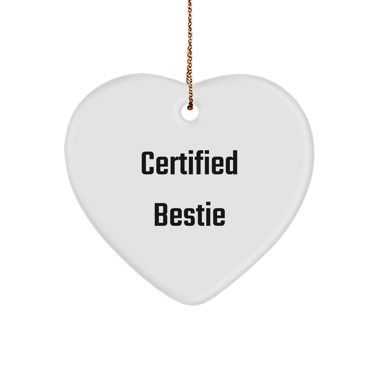 Funny Bestie Gifts from Friends - Heart Ornament for Bestie with Certified Bestie Quote - White Heart Shaped Ornament for Bestie Christmas Unique Gifts - Image 1