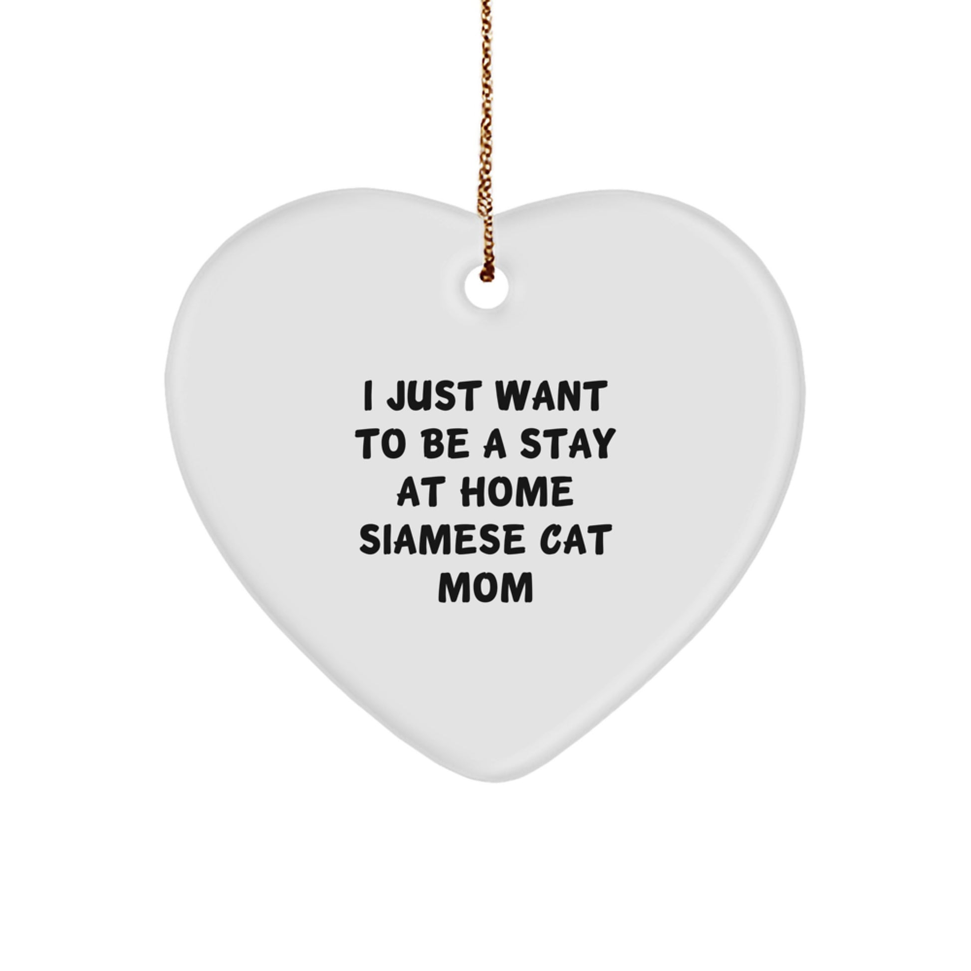 Siamese Cat Mom's Heartfelt Christmas Unique Gift for Friends, Coworkers, or Family - 'I Just Want' Quote Heart Ornament - Image 1