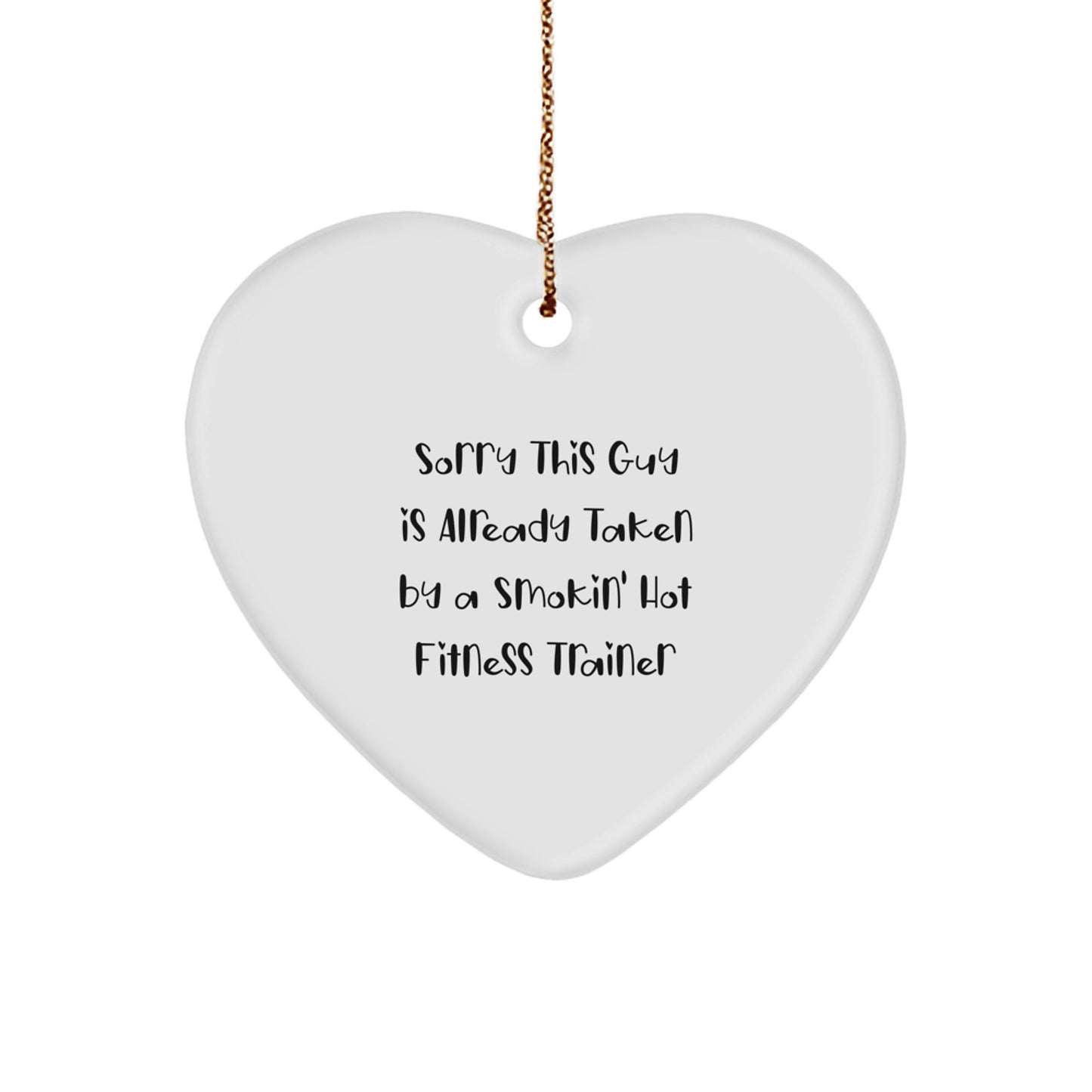 Funny Fitness Trainer Gifts, Sorry This Guy Is Already Taken By A Smokin' Hot Fitness Trainer Heart Ornament, Christmas Unique Gifts from Friends to Fitness Trainers - Image 1
