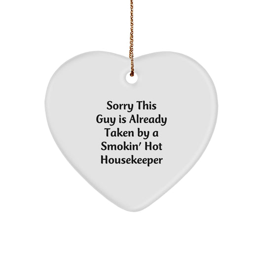 Funny Housekeeper Gifts from Men, Heart Ornament for Housekeeper, Sorry This Guy Is Already Taken By A Smokin' Hot Housekeeper, Christmas Unique Gifts - Image 1
