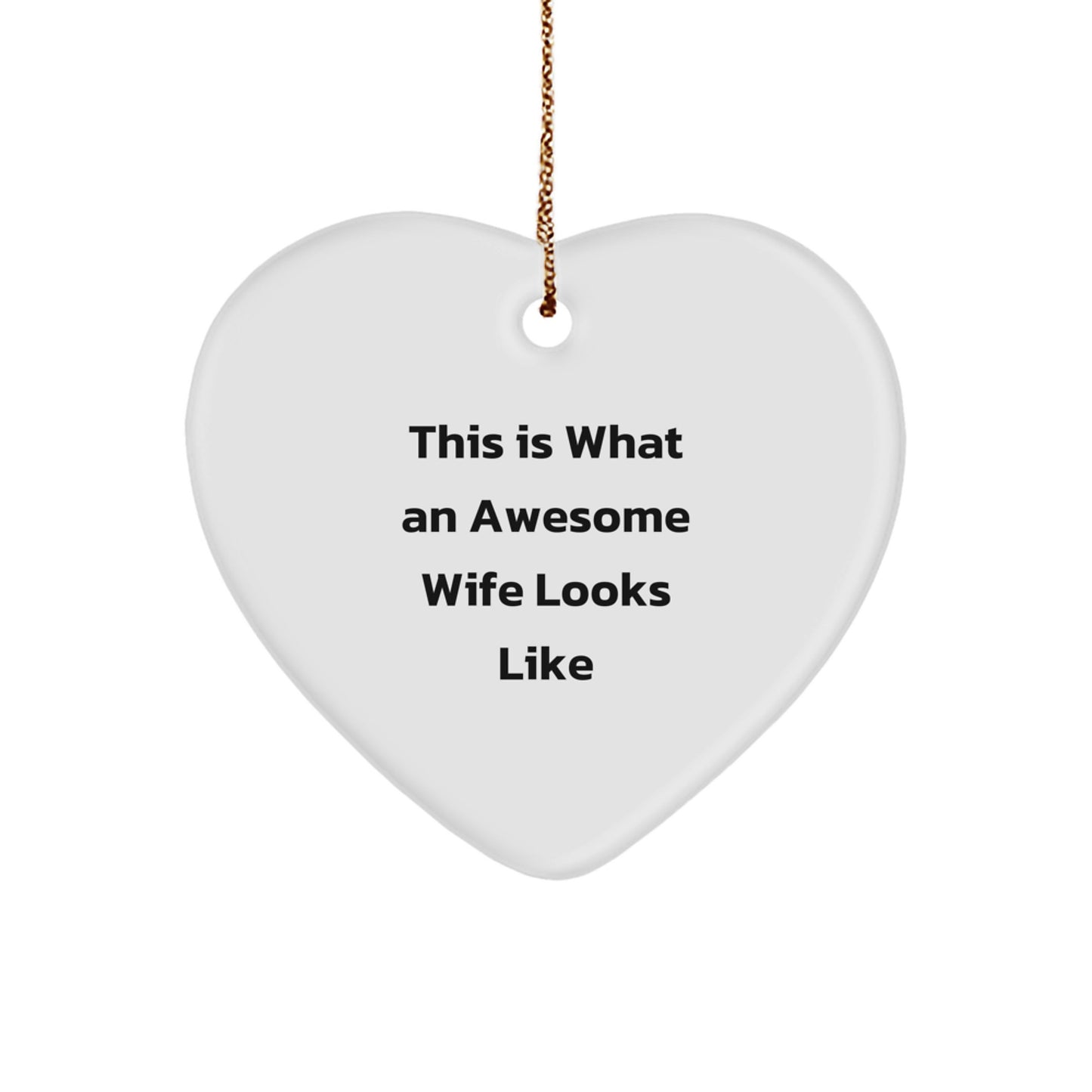 Funny Wife Gifts, Heart Ornament, 'This Is What An Awesome Wife Looks Like' - Gifts from Men to Wife, Heartfelt Christmas Memorable Present Ideas - Image 1