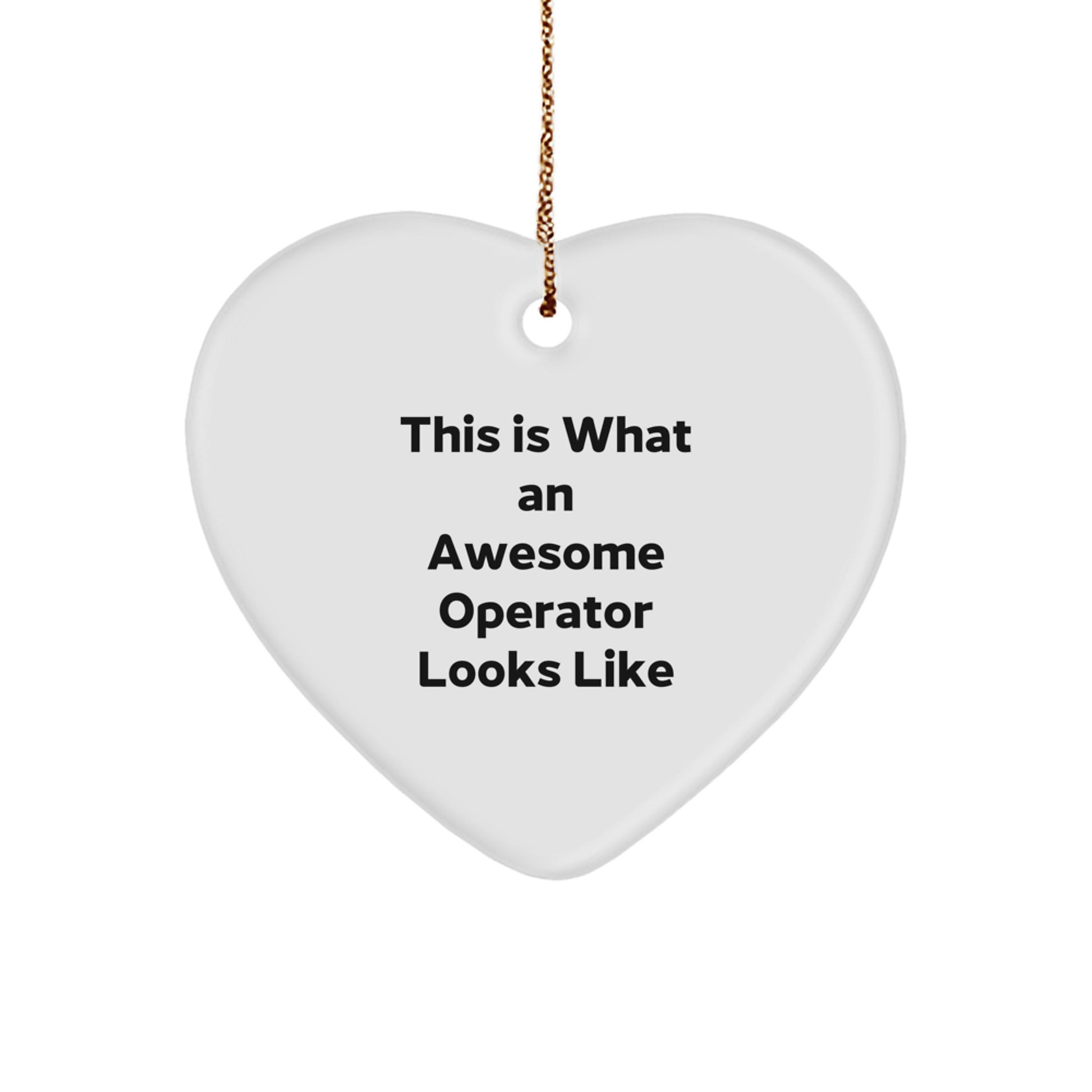 Funny Operator Gifts from Friends - This Is What An Awesome Operator Looks Like Heart Ornament, Unique Christmas Unique Gifts for Operator - Image 1