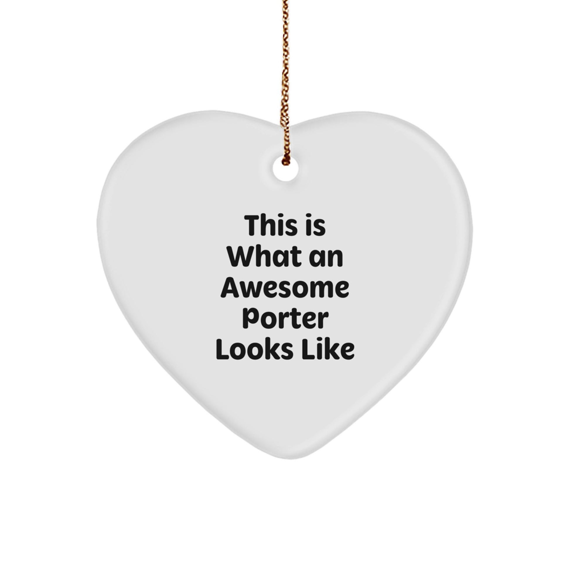 Funny Porter Gifts - This Is What An Awesome Porter Looks Like Heart Ornament for Christmas - Image 1