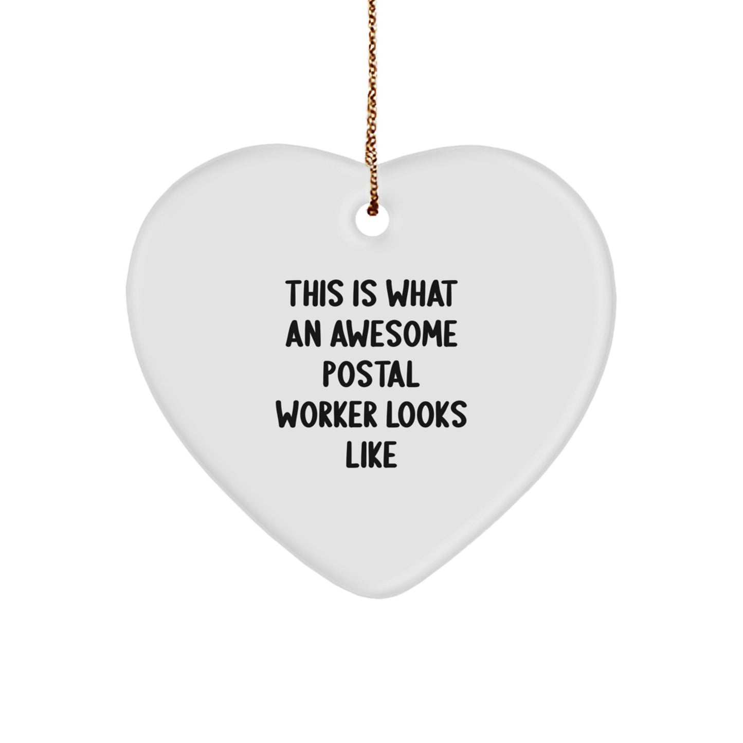 Funny Postal Worker Gifts - Heart Ornament with 'This Is What An Awesome Postal Worker Looks Like' Quote - Gifts from Friends to Family - Image 1