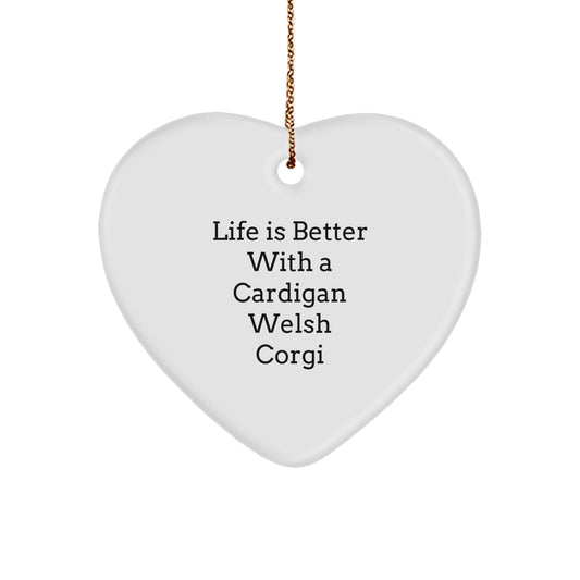 Funny Cardigan Welsh Corgi Dog Gifts, 'Life Is Better With A Cardigan Welsh Corgi' Heart Ornament, Christmas Unique Gifts from Family to Friends - Image 1