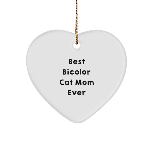 Bicolor Cat Mom Ever's Heartfelt Christmas Unique Gift, Gifts from Family to Bicolor Cat, Heart Ornament with Funny Quote, Perfect for Christmas Unique Gifts - Image 1