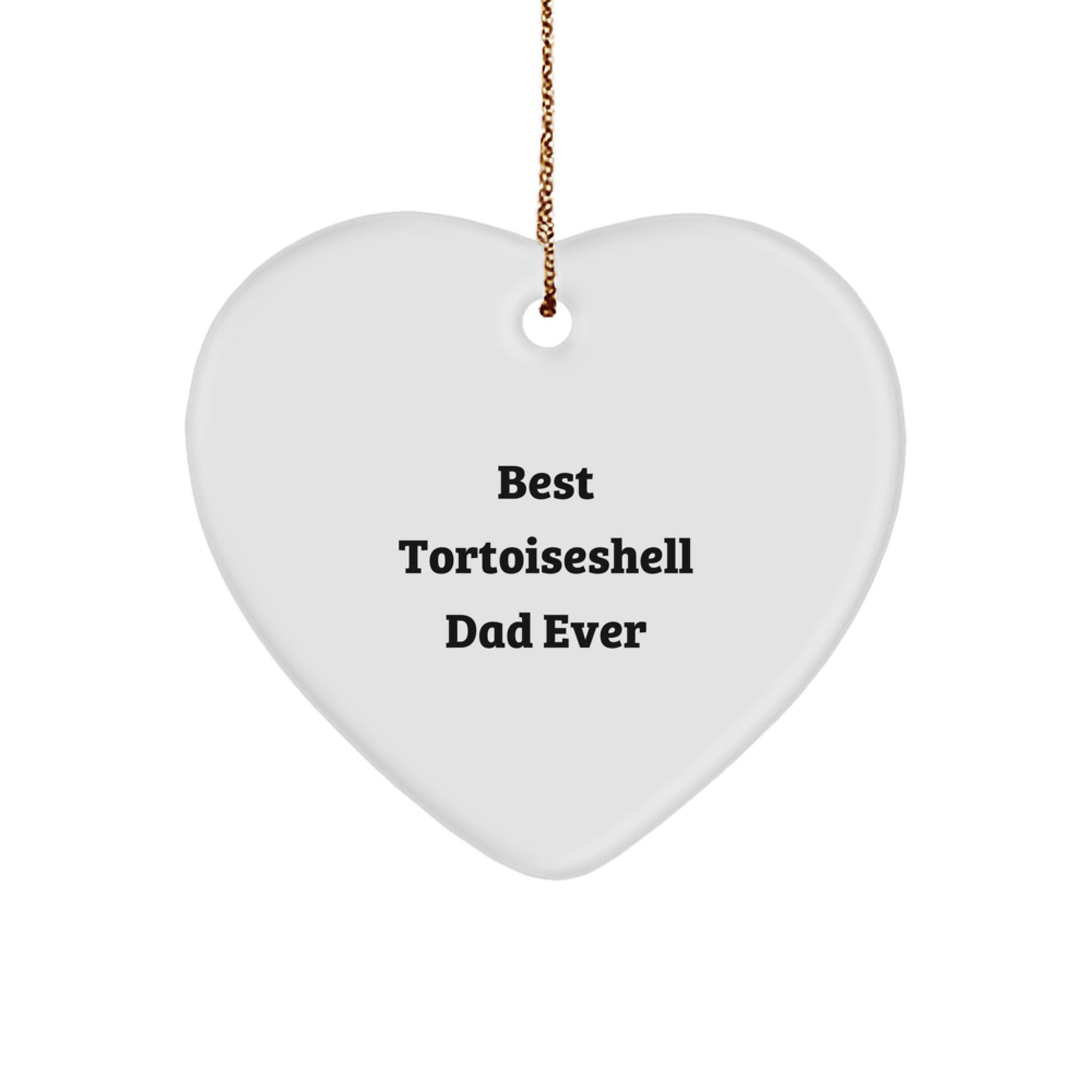Tortoiseshell Cat Heart Ornament, Best Tortoiseshell Dad Ever, Funny Christmas Unique Gift for Men from Family and Friends - Image 1