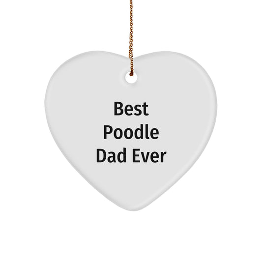 Funny Poodle Dog Heart Ornament, Best Poodle Dad Ever Quote, Gifts from Dad to Poodle Dog, Christmas Unique Gifts for Men - Image 1