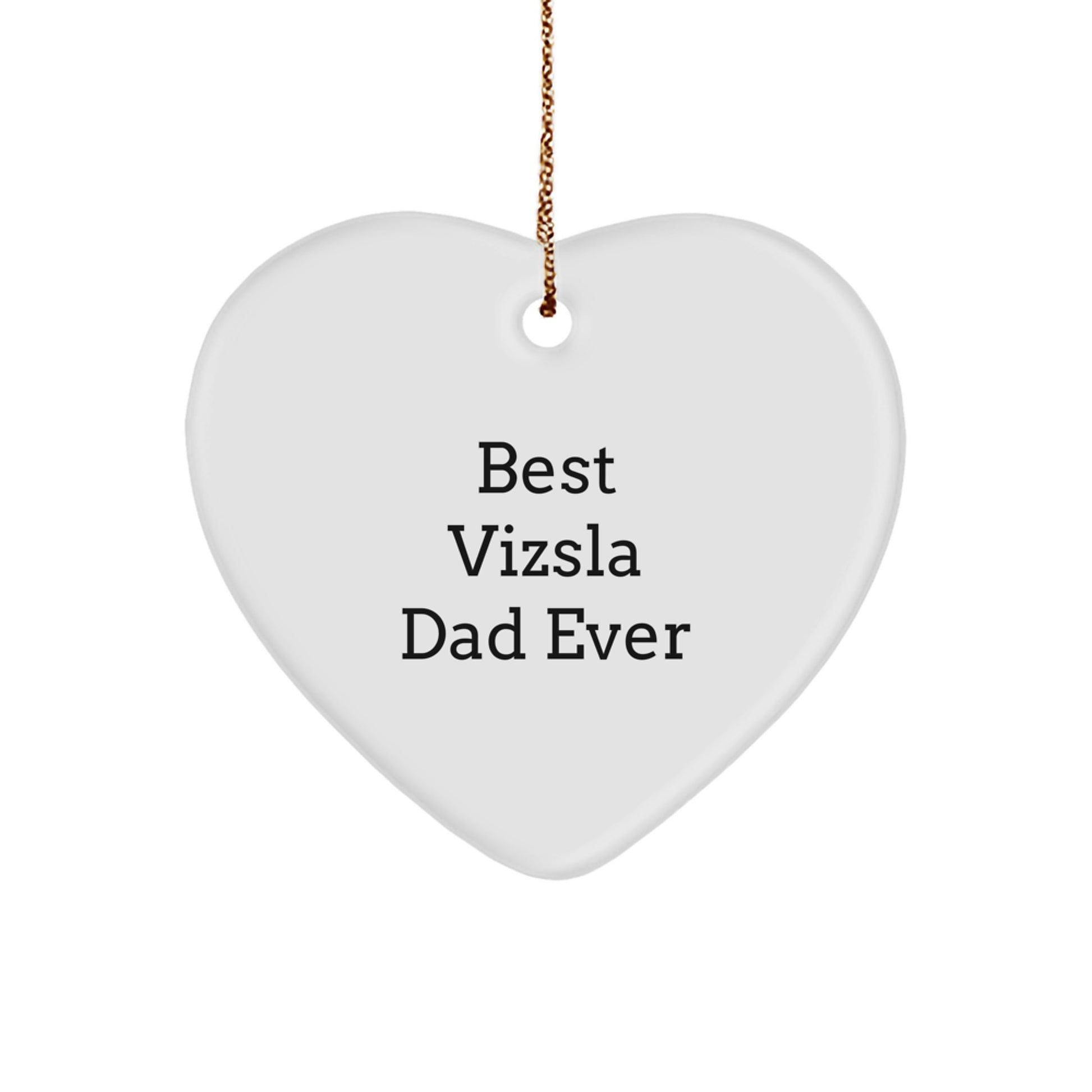 Funny Vizsla Dog Gifts for Dad, 'Best Vizsla Dad Ever' Heart Ornament, Christmas Unique From Men to Family - Image 1