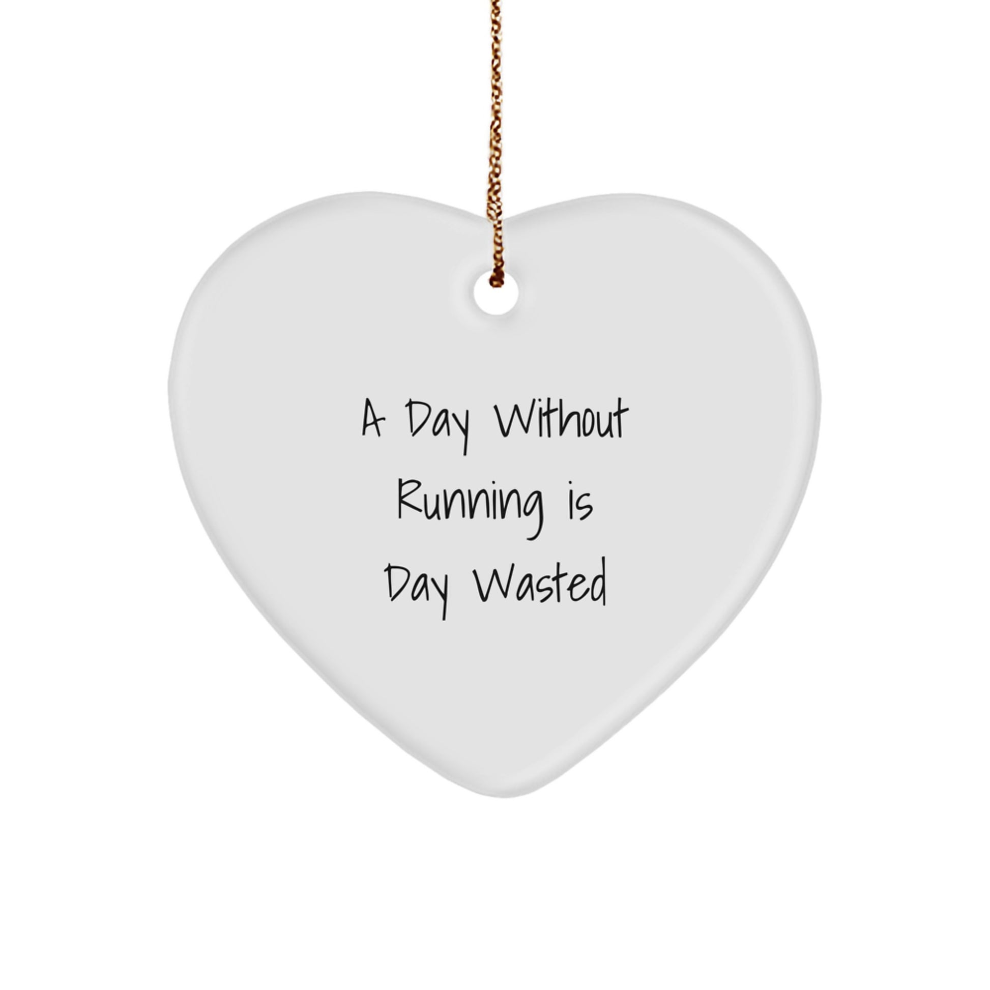 Funny Running Gifts from Friends for Running Enthusiasts - A Day Without Running Is Day Wasted Heart Ornament, Christmas Unique Running Motivational Gift - Image 1
