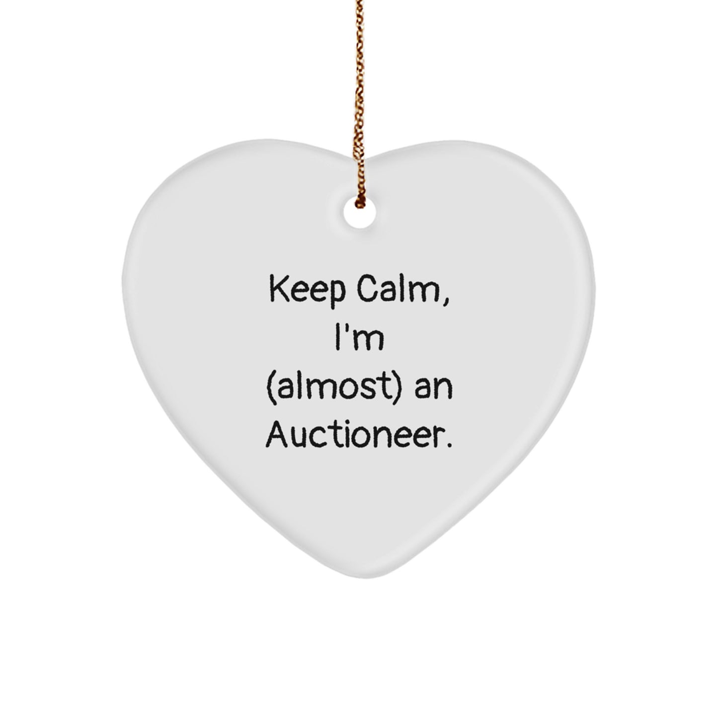 Funny Heart Ornament Gift for Auctioneer Friends - Keep Calm I'm (almost) An Auctioneer Gifts from Men for Christmas Unique Presents - Image 1