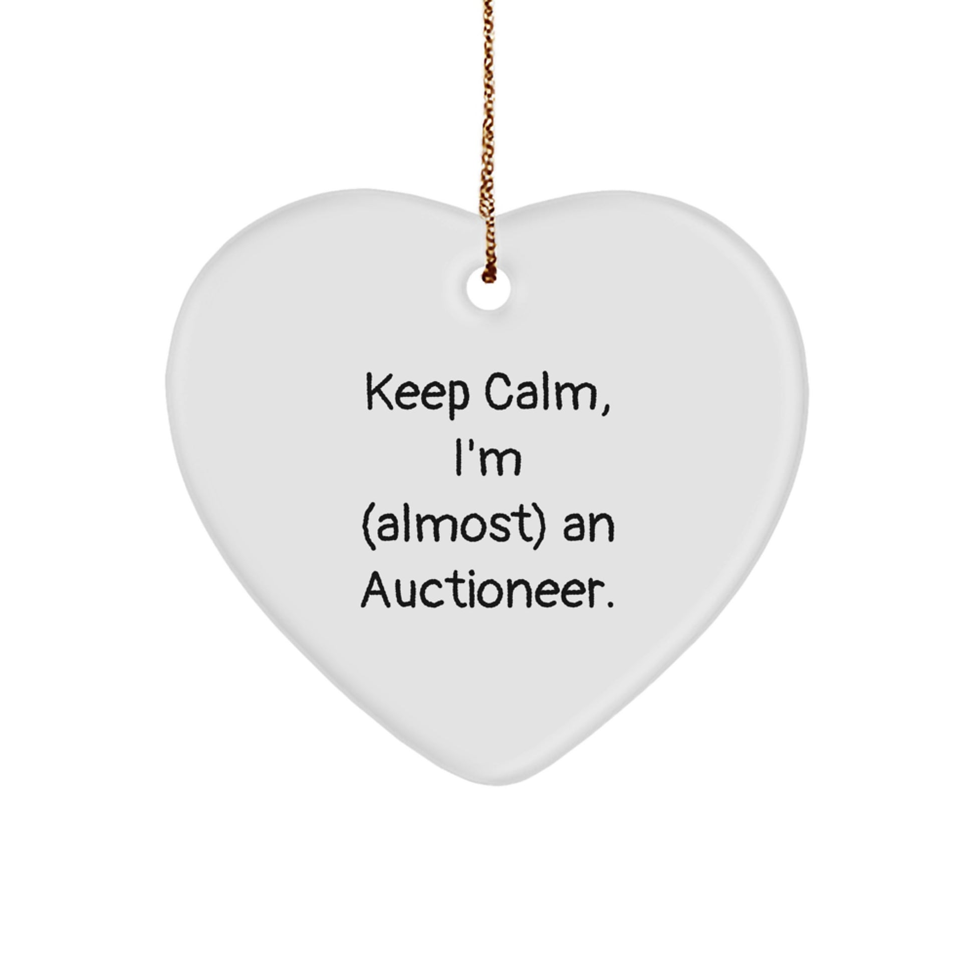 Funny Heart Ornament Gift for Auctioneer Friends - Keep Calm I'm (almost) An Auctioneer Gifts from Men for Christmas Unique Presents - Image 1
