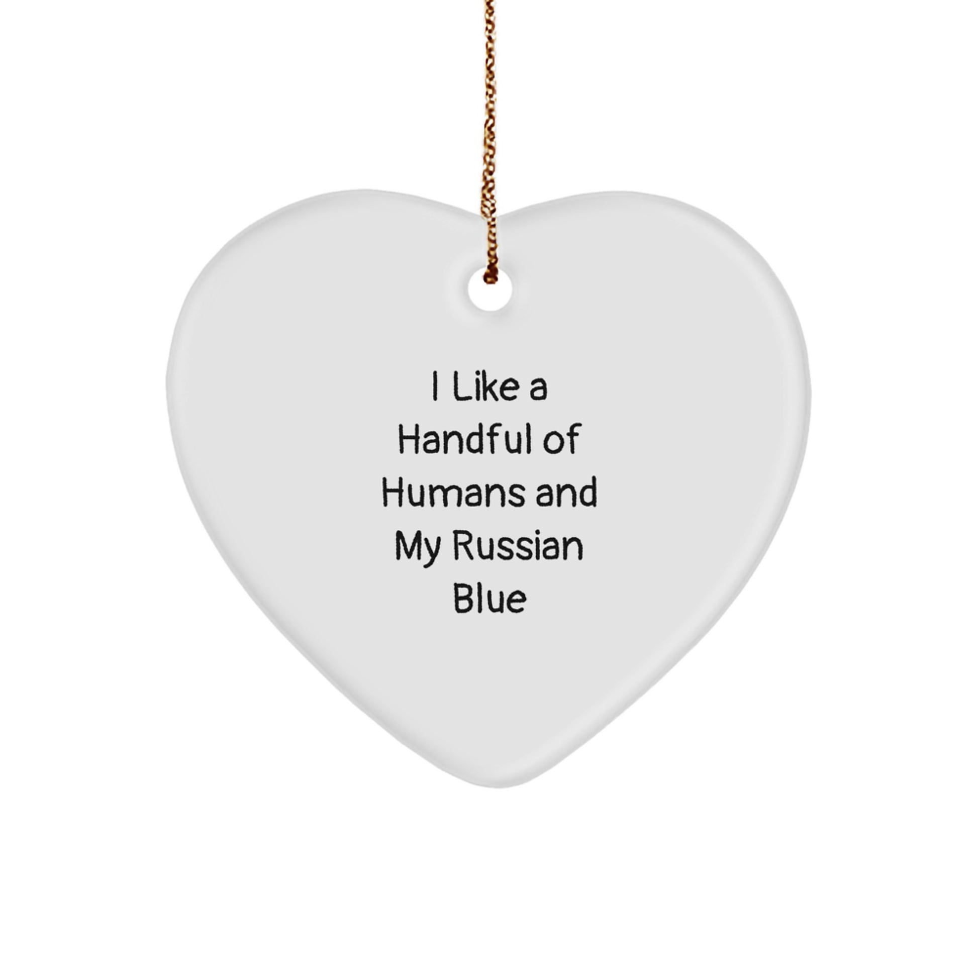 Russian Blue Cat Lover Gifts from Family, Funny Heart Ornament for Christmas Unique Gifts, I Like A Handful Of Humans And My Russian Blue - Image 1