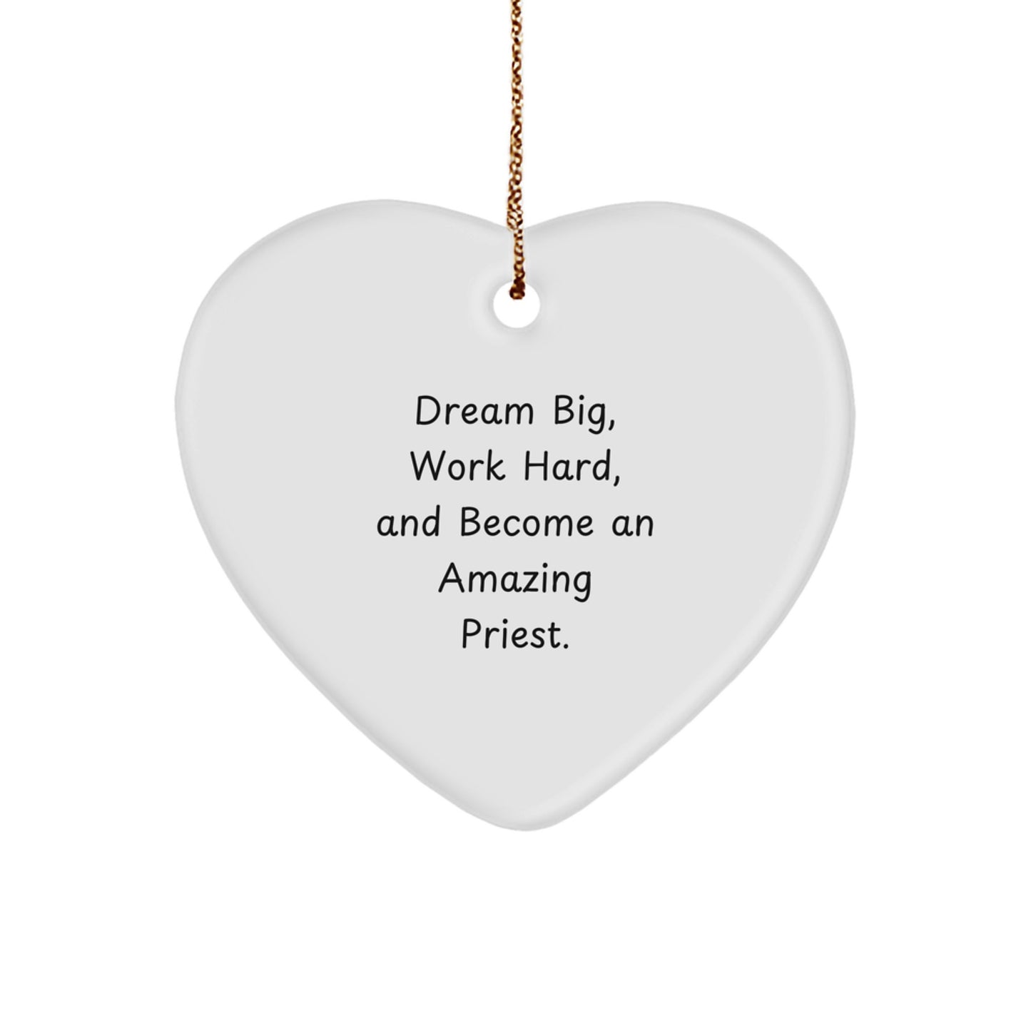 Funny Priest Heart Ornament Gifts from Men to Their Priest, 'Dream Big, Work Hard, And Become An Amazing Priest.' Christmas Unique Gifts - Image 1