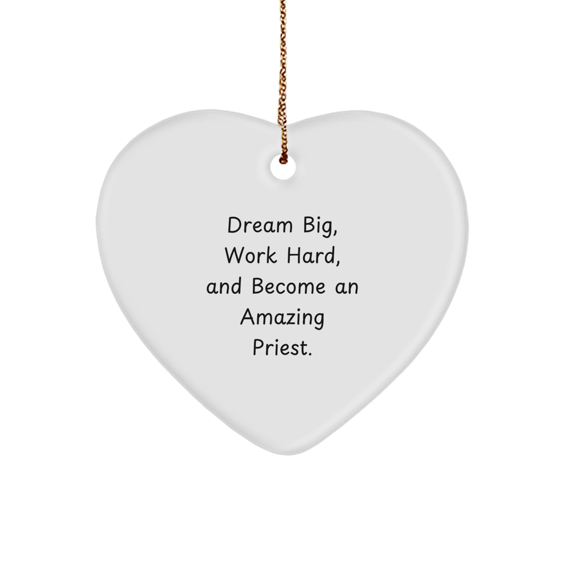 Funny Priest Heart Ornament Gifts from Men to Their Priest, 'Dream Big, Work Hard, And Become An Amazing Priest.' Christmas Unique Gifts - Image 1