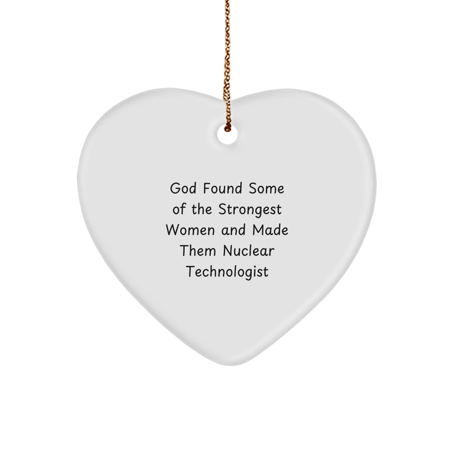 Funny Nuclear Technologist Gifts for Her, Heart Ornament from Friends, Inspirational Christmas Memorable Present for Women with God's Quote, Gifts from Women to Nuclear Technologist Coworkers - Image 1