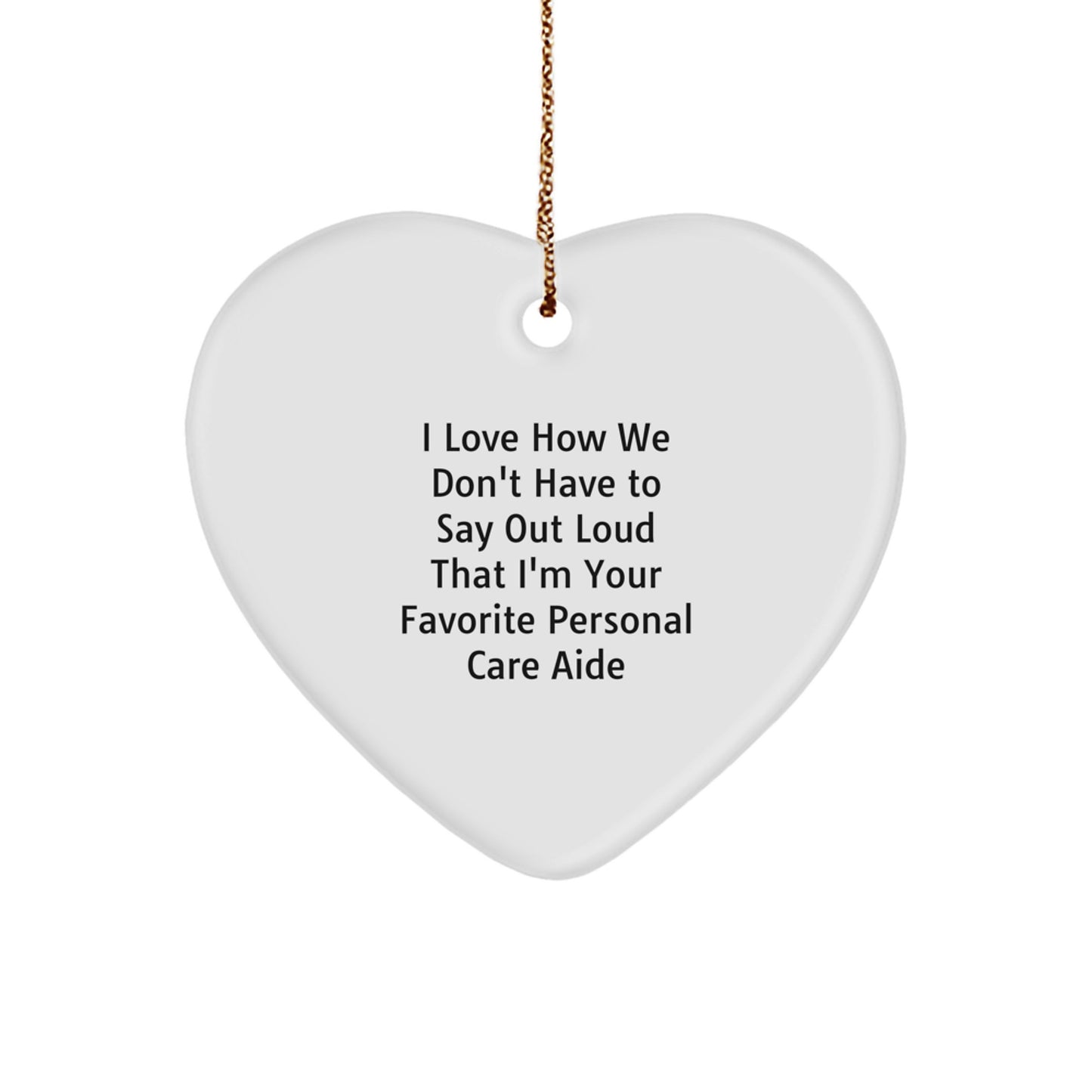 Funny Personal Care Aide Gifts from Men to Favorite Personal Care Aides, Heart Ornament for Christmas - Image 1
