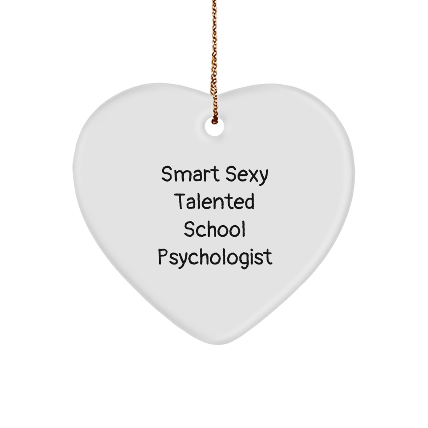 Gifts from Friends and Family for the Smart School Psychologist, 'Smart Sexy Talented' Heart Ornament for Christmas Unique Gifts - Image 1