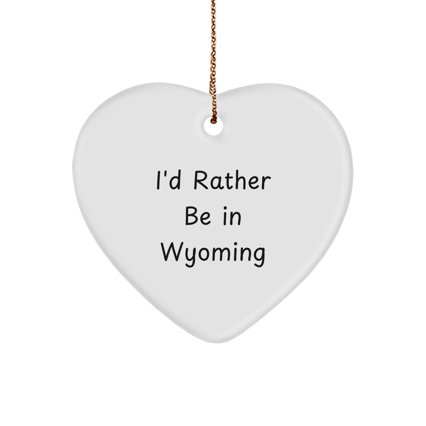 Wyoming Gifts from Friends, Family, or Coworkers - 'I'd Rather Be In Wyoming' Heart Ornament, Christmas Unique Presents - Image 1