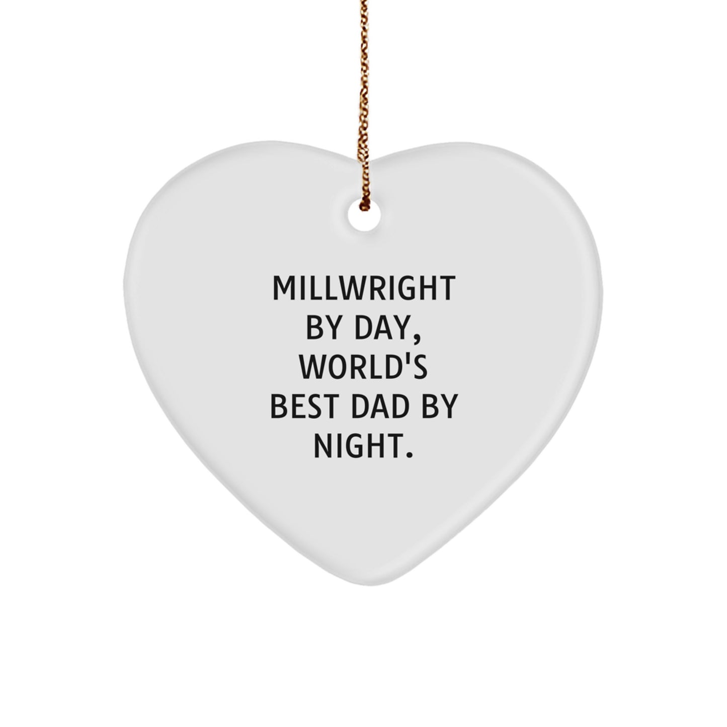 Gifts from Men - Millwright Heart Ornament, Funny 'Millwright By Day, World's Best Dad By Night' Christmas Unique Gifts - Image 1