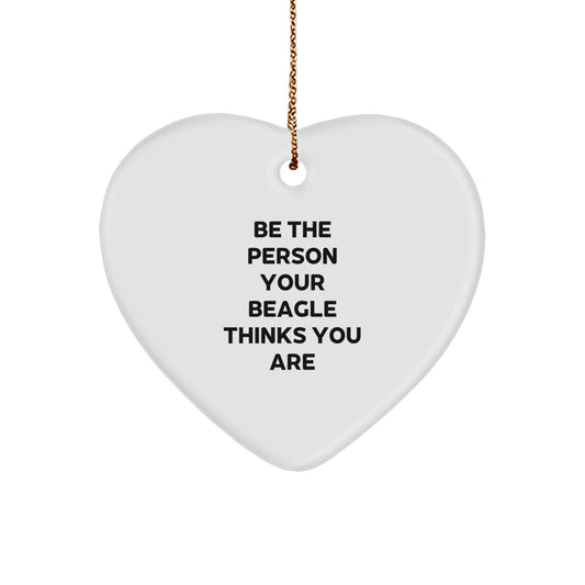 Funny Beagle Dog Heart Ornament Gifts from Men to Family, 'Be The Person Your Beagle Thinks You Are' Christmas Ornament for Home Decor - Image 1