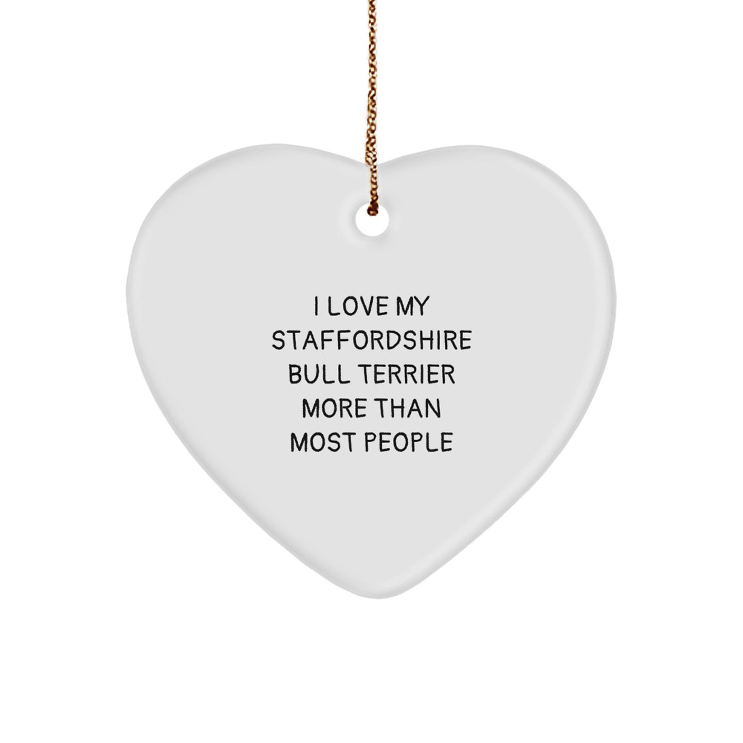 Staffordshire Bull Terrier Dog Gifts, I Love My Staff, Heart Ornament, Funny Quote, Christmas Unique Gifts from Men to Family - Image 1