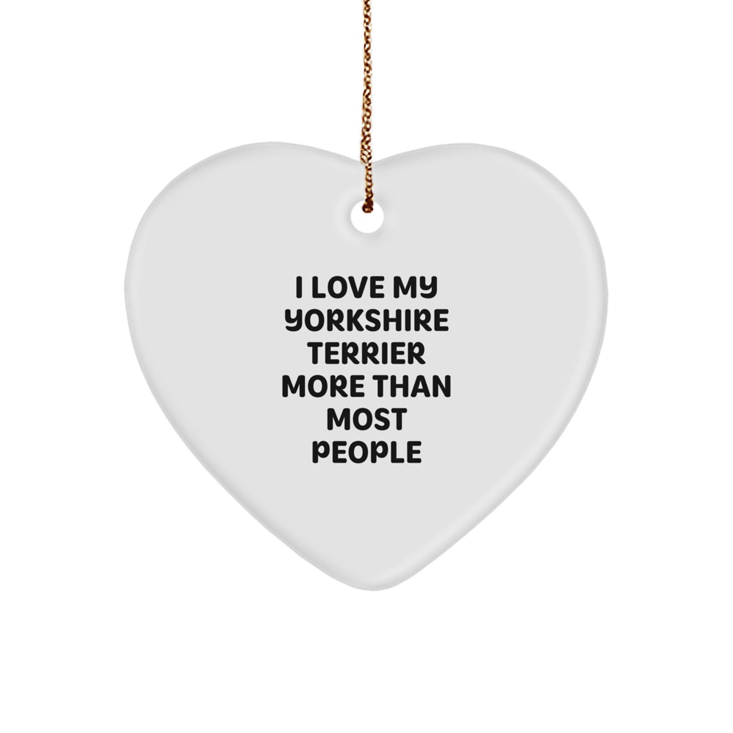 Yorkshire Terrier Dog Love Gifts from Friends and Family, Funny Heart Ornament for Christmas, Inspirational Quote, Unique Heart Shaped MDF Ornament with Gold Cord - Image 1