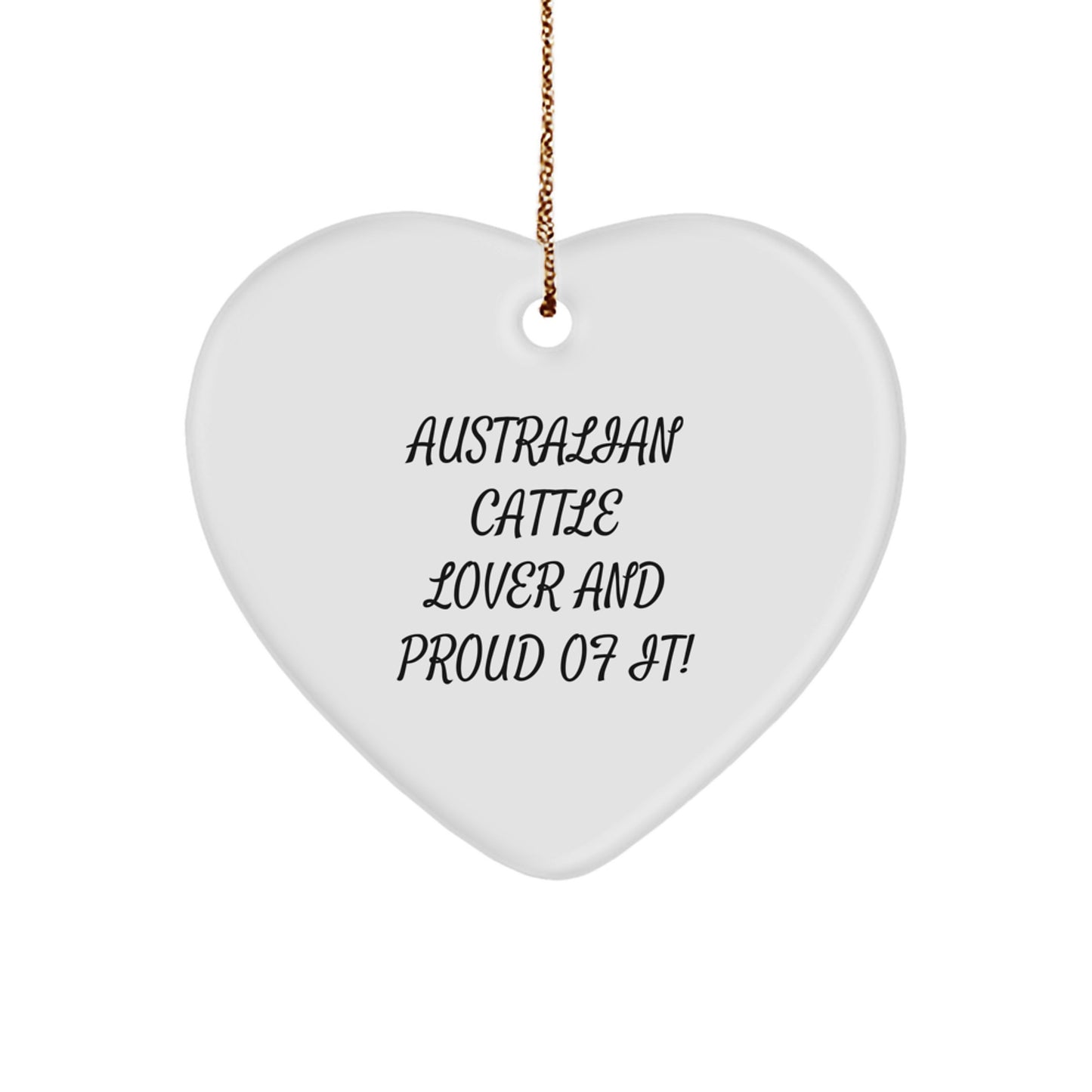 Australian Cattle Dog Heart Ornament Gifts from Men to Friends for Christmas - 'Australian Cattle Lover And Proud Of It!' - Image 1