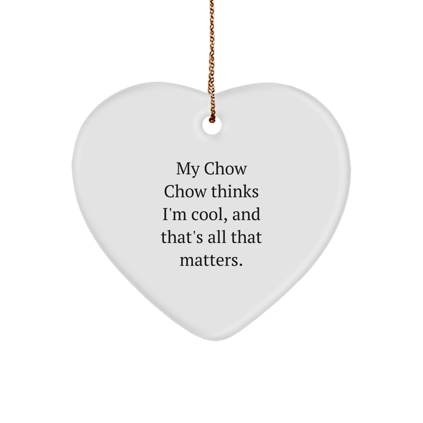 Chow Chow Dog Lovers Gift, Funny Quote Heart Ornament for Friends, Family, or Coworkers, Christmas Unique Gifts from Men, Women, Family - Image 1