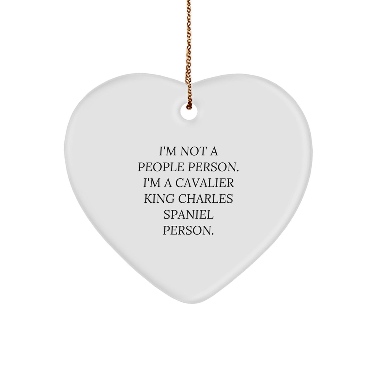 Funny Cavalier King Charles Spaniel Dog Gifts - Heart Ornament with I'm Not A People Person. I'm A Cavalier King Charles Spaniel Person. Quote, Perfect for Christmas - Image 1