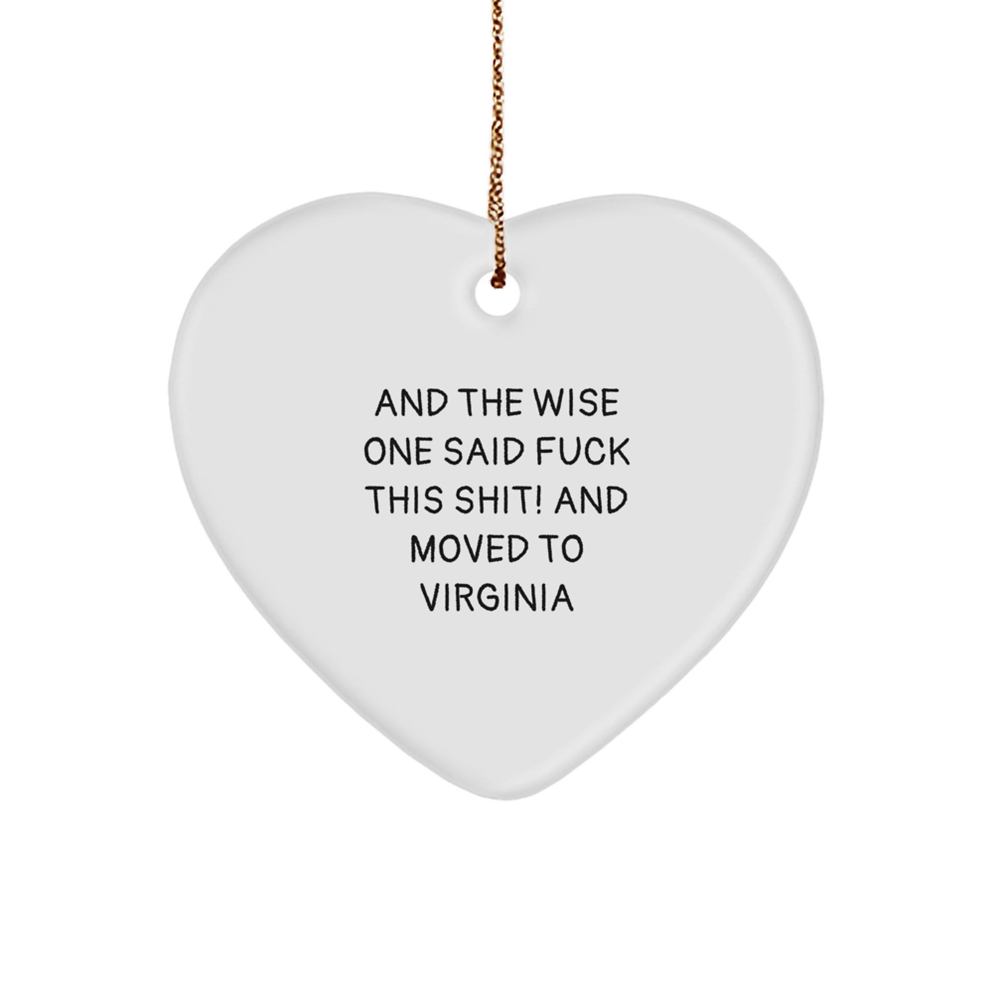 Virginia Heart Ornament, Funny Gift from Friends to Family, 'And The Wise One Said...' Quote, White, 2.75" Tall, Christmas Decorations - Image 1
