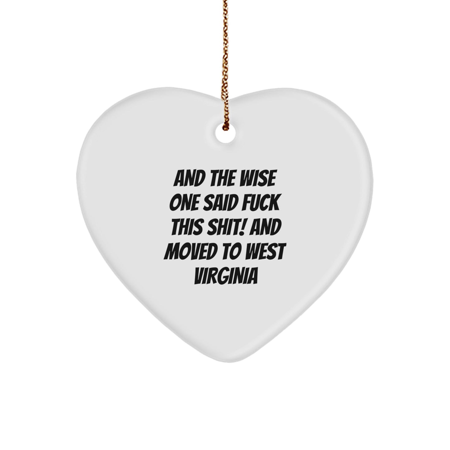 West Virginia Mates Gifts from Friends and Family - Heart Ornament with Funny Quote - Christmas Unique Gifts - Image 1
