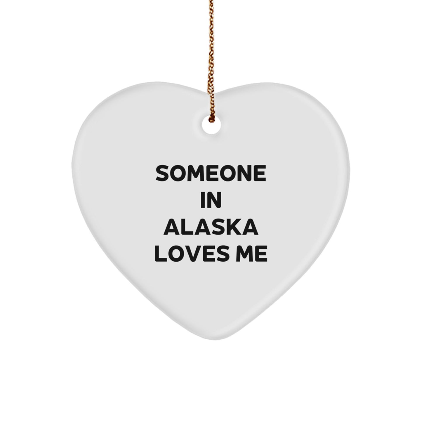 Someone in Alaska Loves Me Heart Ornament, Alaska Gifts for Christmas, Heart-Shaped MDF Ornament with Quote, Gifts from Friends to Family in Alaska - Image 1