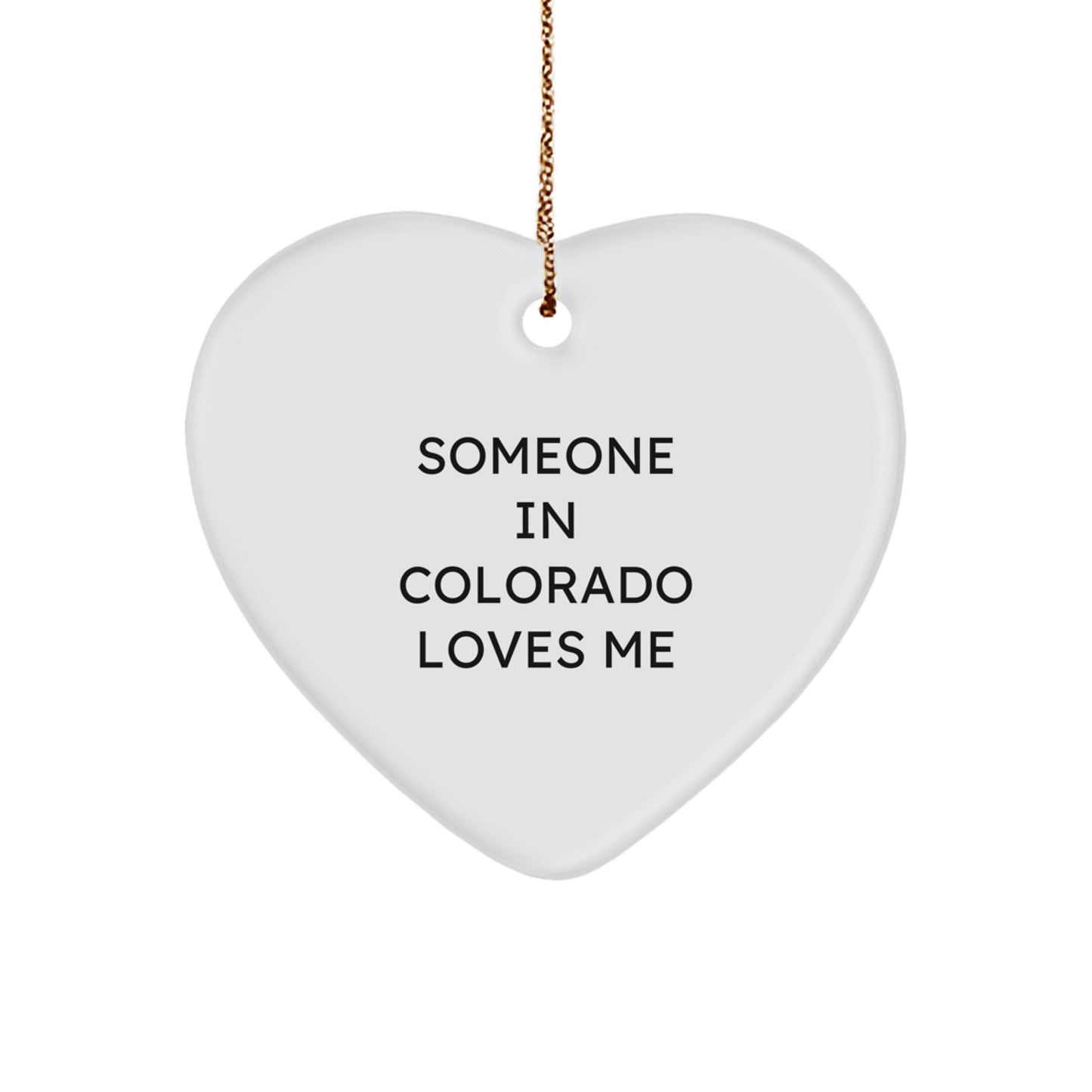 Someone in Colorado Loves Me Heart Ornament, Colorado Gifts from Friends and Family, Funny Quote Christmas Ornament - Image 1