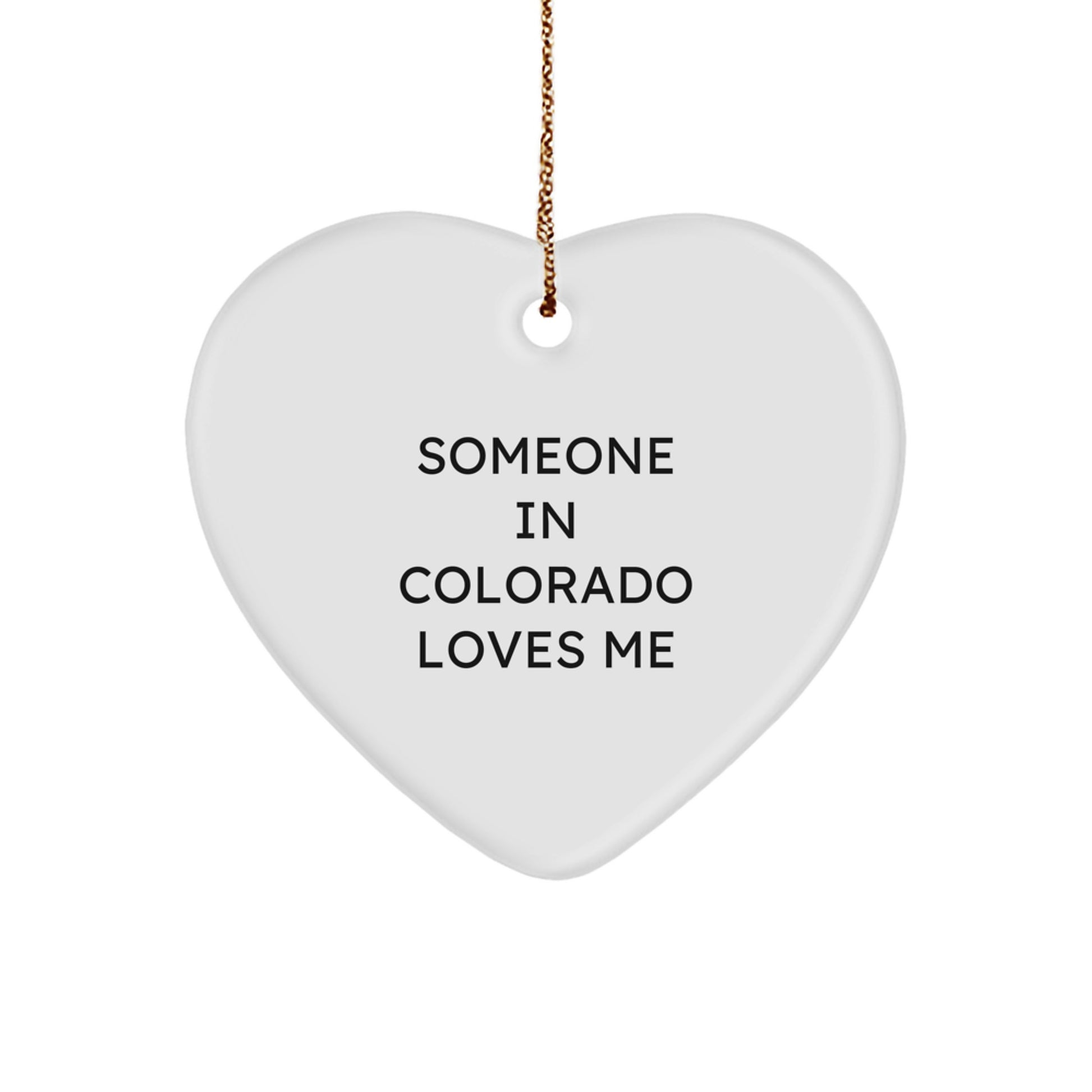 Someone in Colorado Loves Me Heart Ornament, Colorado Gifts from Friends and Family, Funny Quote Christmas Ornament - Image 1
