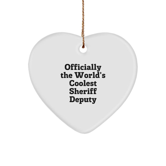 Sheriff Deputy Heart Ornament, 'Officially The World's Coolest Sheriff Deputy' Funny Gift for Sheriff Deputy, Christmas Unique Gifts from Friends, Coworkers, or Family - Image 1