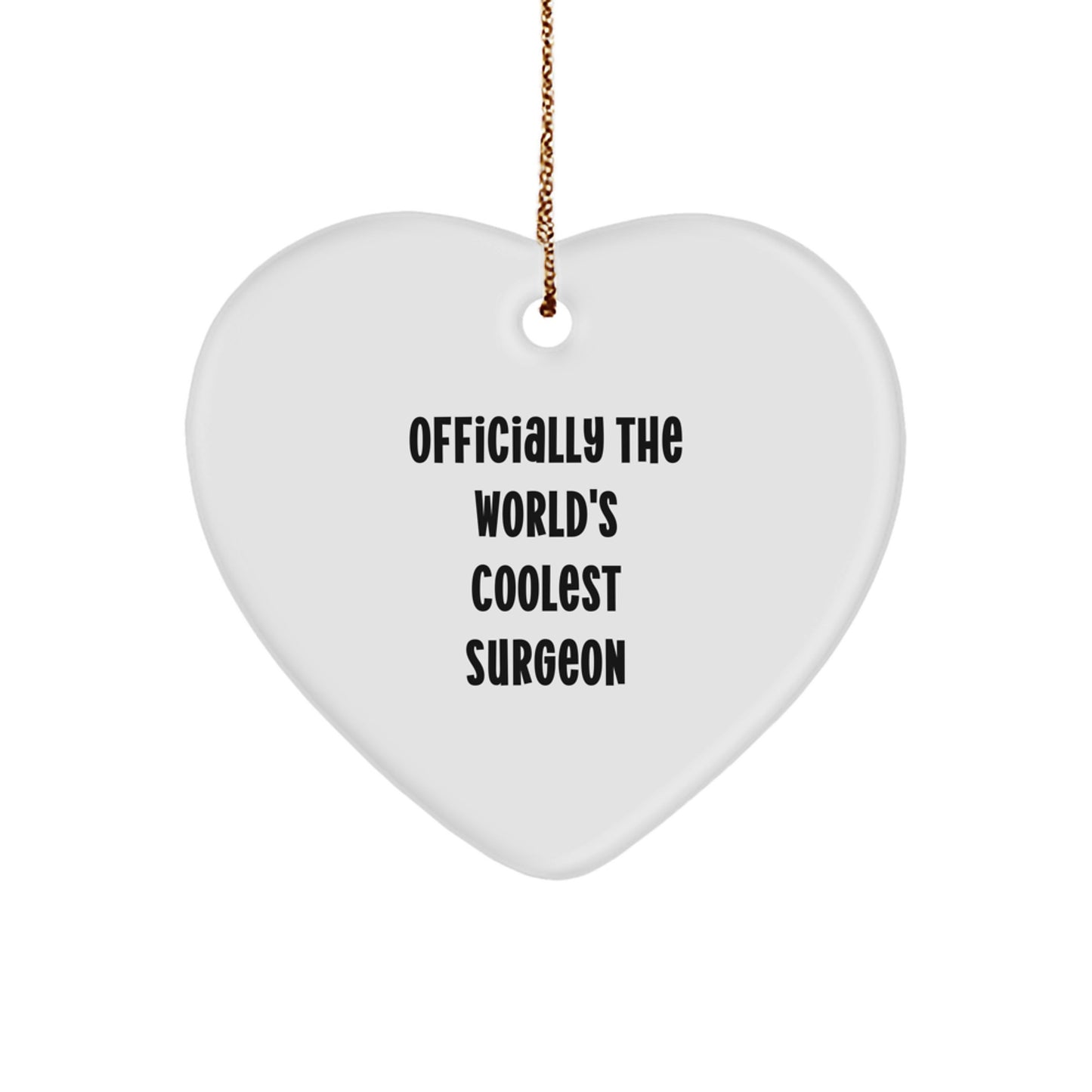 Funny Surgeon Gifts from Friends - Officially The World's Coolest Surgeon Heart Ornament, Christmas Unique Gifts for Surgeon - Image 1