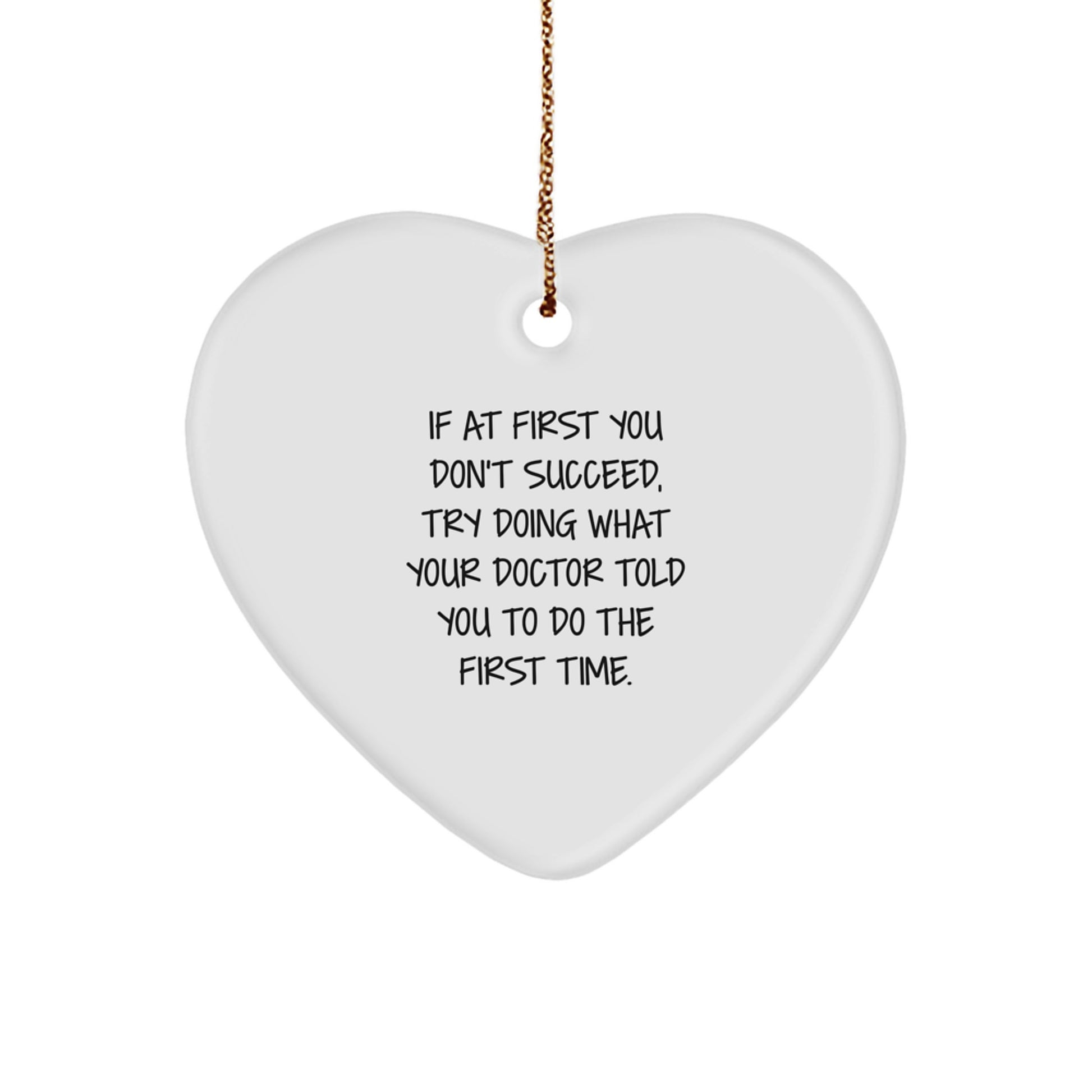 Funny Doctor Gifts, Heart Ornament for Doctor, If At First You Don't Succeed Gifts from Men to Doctor - Image 1