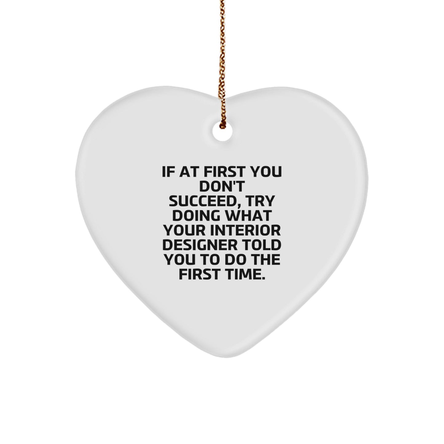 Funny Interior Designer Heart Ornament Gifts from Men to Women Friends Coworkers Family, Cute Christmas Unique Gifts for Interior Designer, Heart Shaped Ornament with Funny Quote - Image 1