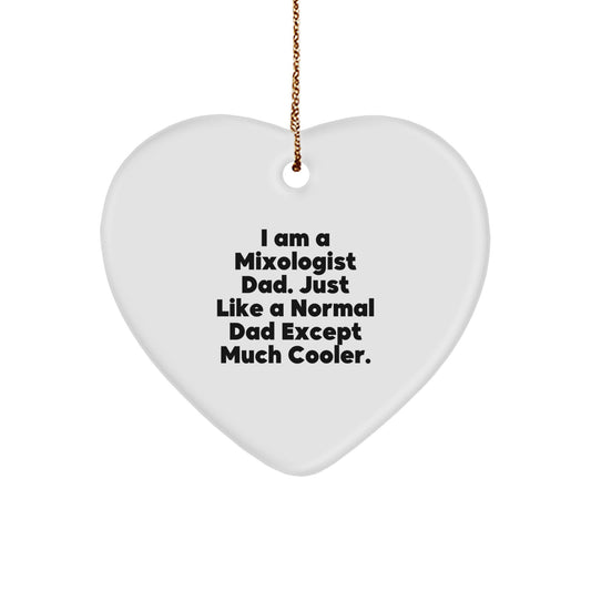 Funny Mixologist Gifts for Men Dad from Family, Heart Ornament with I Am A Mixologist Dad Just Like A Normal Dad Except Much Cooler Quote, Christmas Unique Decorations - Image 1