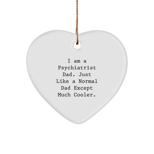 Funny Psychiatrist Dad Heart Ornament Gifts from Family for Christmas Unique Presents - Image 1