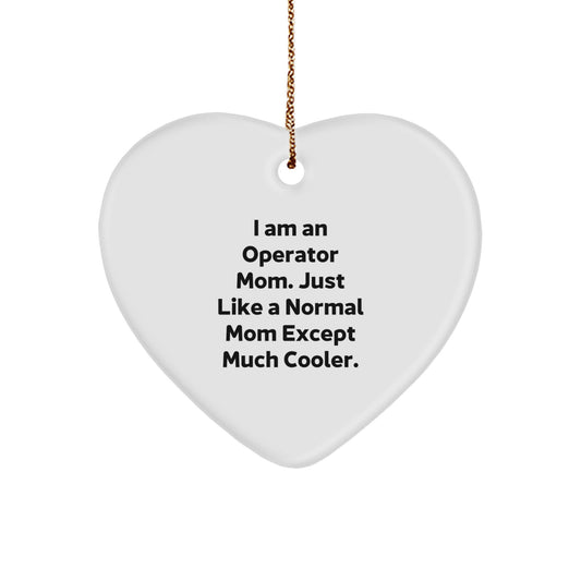 Operator Mom Gifts, Funny Heart Ornament, I Am An Operator Mom Heart Shaped Decor, Unique Gifts for Operator Friends and Family, Christmas Unique Gifts from Operator Mom - Image 1