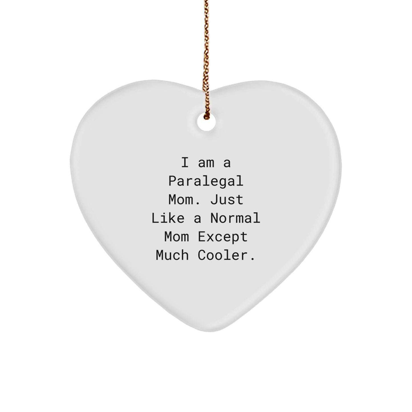 Funny Paralegal Gifts from Mom - Heart Ornament for Paralegal Friends, Coworkers, or Family at Christmas - Image 1