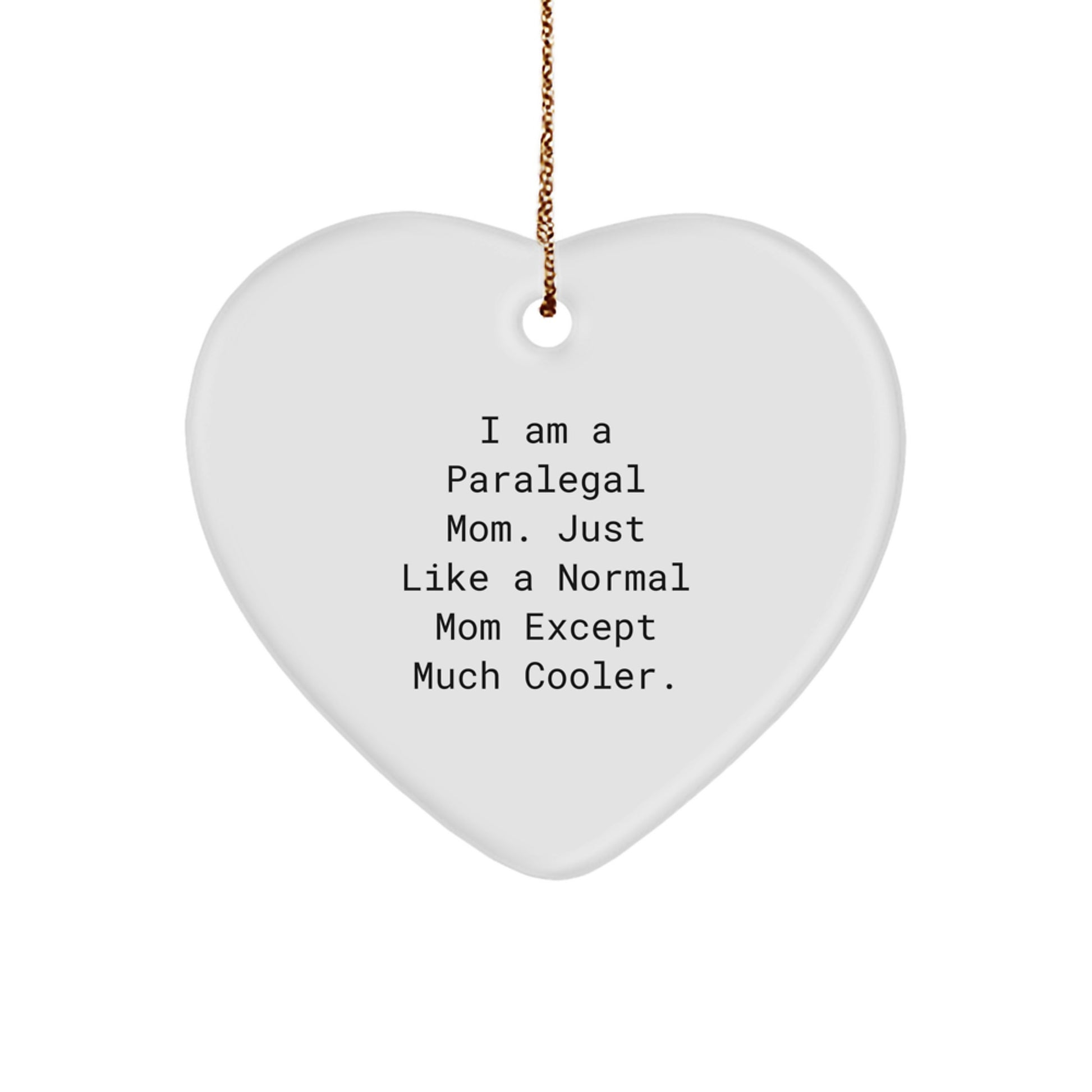 Funny Paralegal Gifts from Mom - Heart Ornament for Paralegal Friends, Coworkers, or Family at Christmas - Image 1