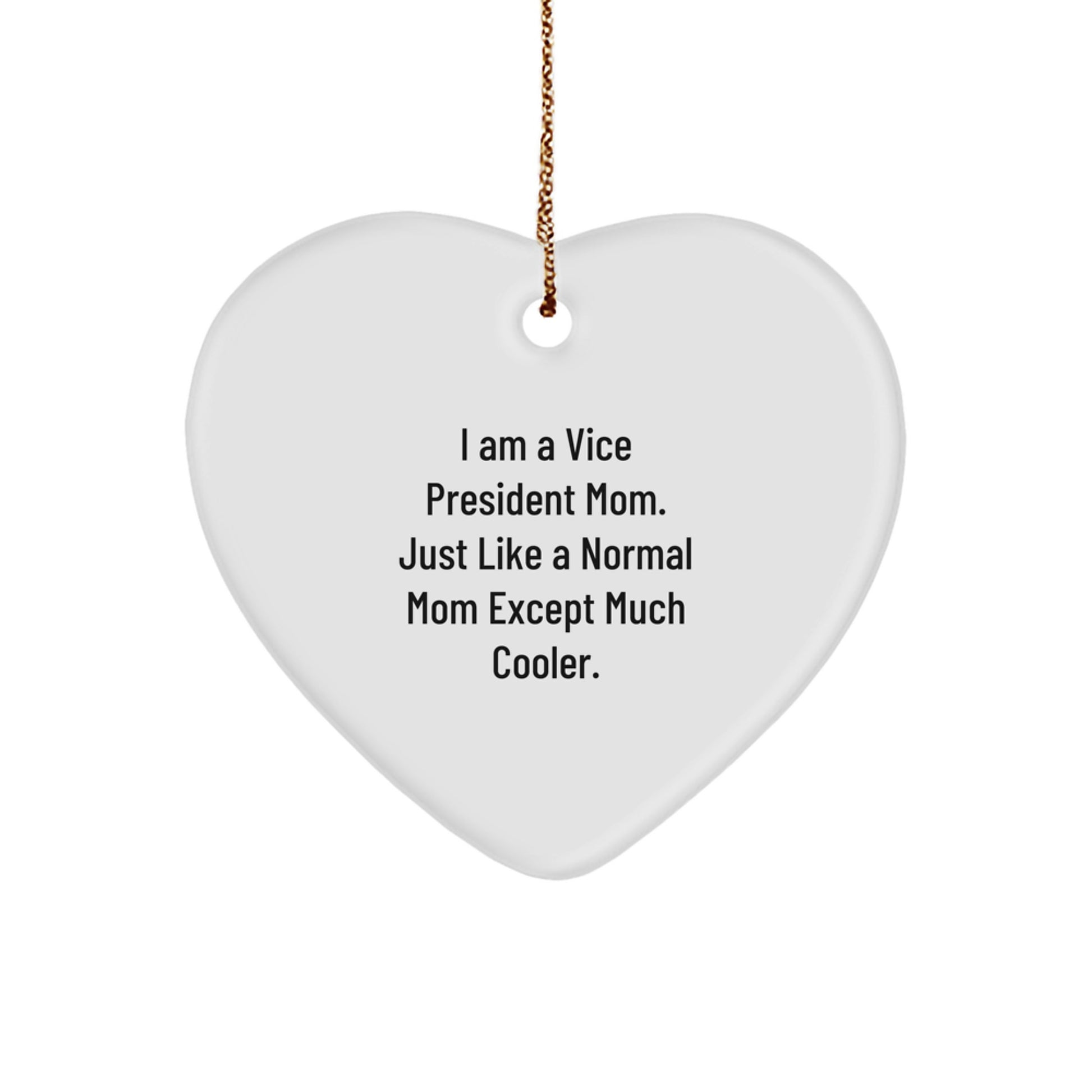 Funny Vice President Mom Gifts for Men - Christmas Unique Heart Ornament - I'm a VP Mom, Just Like a Normal Mom Except Much Cooler Gifts from Friends, Family, Coworkers - Image 1
