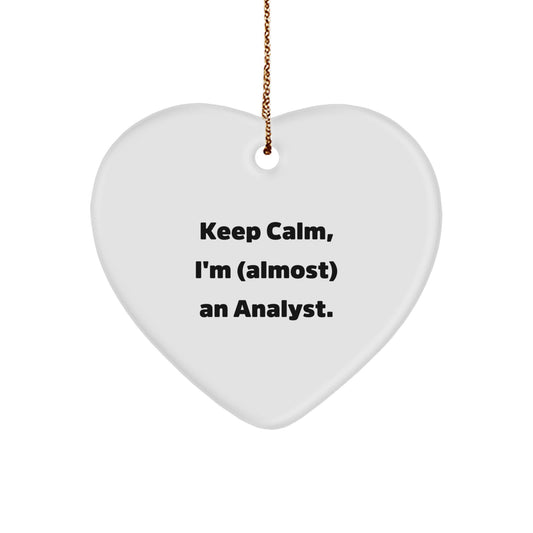 Funny Analyst Heart Ornament, Gifts from Men for Friends, Colleagues, or Family, Keep Calm I'm (almost) An Analyst Christmas Unique Gifts - Image 1