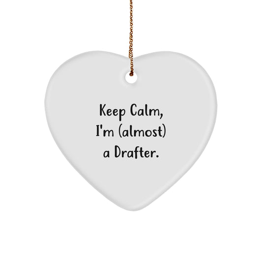 Funny Heart Ornament for Drafter, Gifts from Friends or Family, Keep Calm I'm almost a Drafter, Unique Christmas Unique Gifts, Drafter Heart Ornament - Image 1