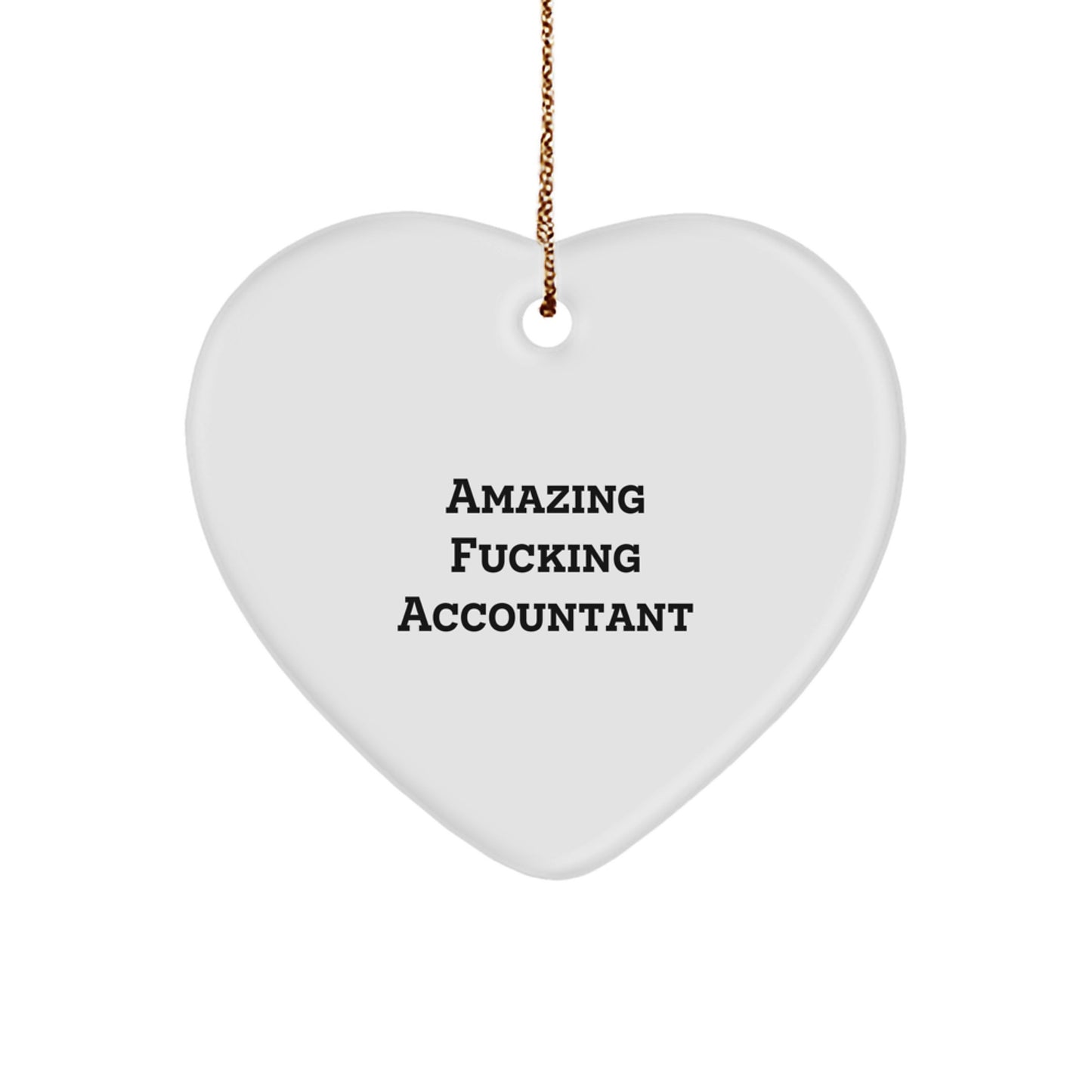 Funny Accountant Gifts from Friends Christmas Unique Heart Ornament for Accountants, Amazing F--king Accountant Quote, Great Gifts for Men, Women, Coworkers, Family - Image 1