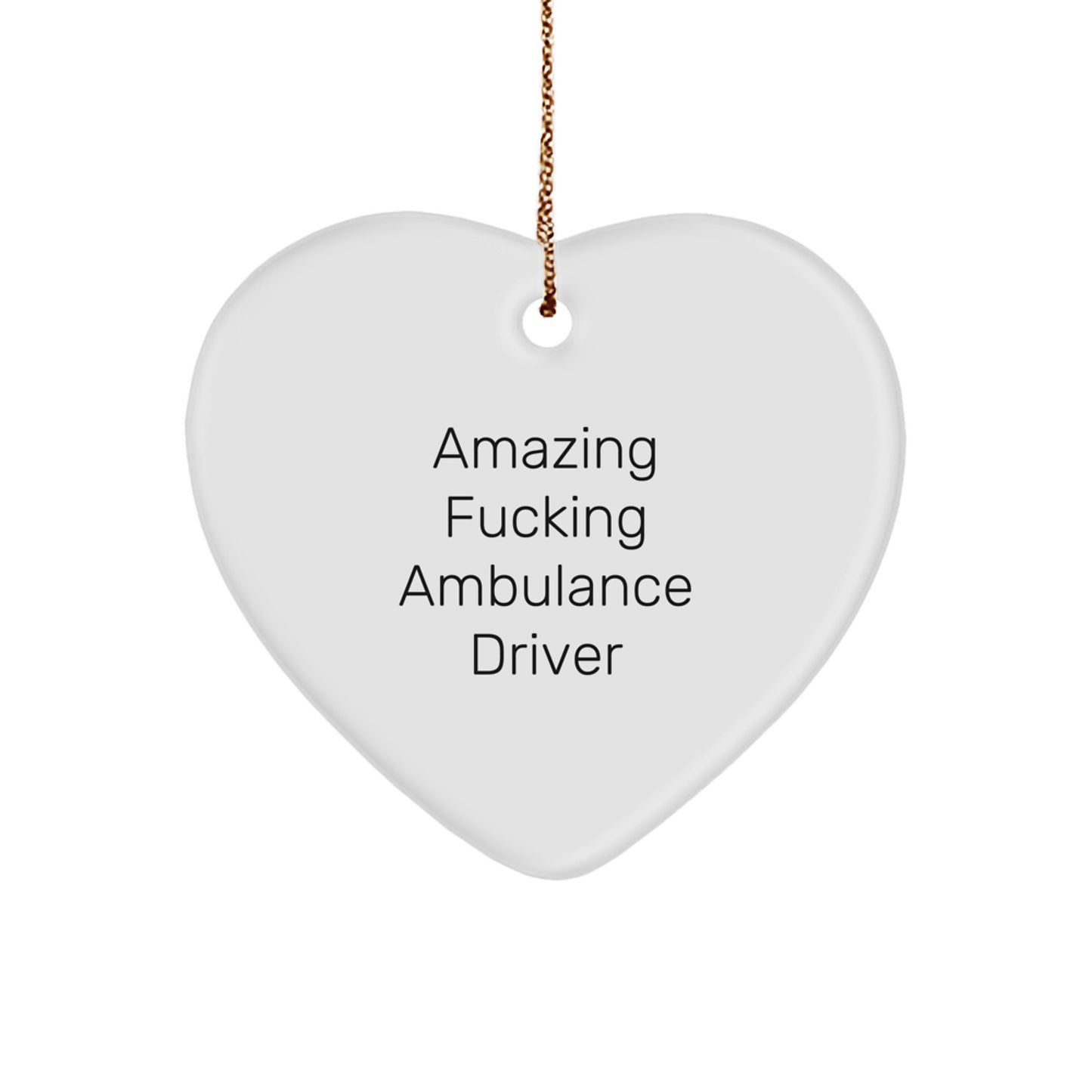 Funny Ambulance Driver Gifts from Friends for Ambulance Driver Heart Ornament Christmas Unique Gifts - Image 1